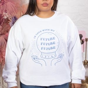 In Love with My Future 100% Cotton Sweatshirt
